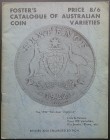 Foster J., Foster's Catalogue of Australian Coin Varieties. Melbourne. Brossura editoriale, 32pp., foto B/N, testo inglese. Buone condizioni