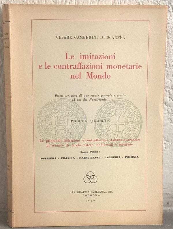 GAMBERINI DI SCARFEA C. – Le imitazioni e le contraffazioni monetarie nel Mondo ...