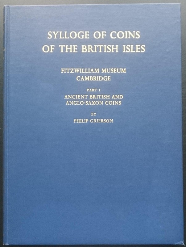 Grierson P., Sylloge of Coins of the British Isles. Fitzwilliam Museum, Cambridg...