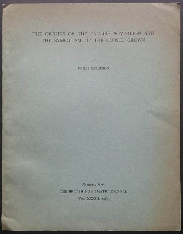 Grierson P., The Origins of the English Sovereign and the Symbolism of the Close...