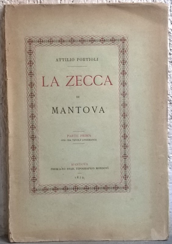 PORTIOLI A. – La zecca di Mantova. Parte 1^. La zecca imperiale (….-1256) La Zec...