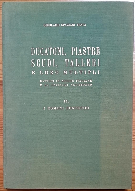 Spaziani Testa G., Ducatoni, Piastre, Scudi, Talleri e Loro Multipli Battuti in ...