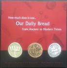 AA. VV. – How much does it cost…Our Daily Bread from Ancient to Modern Times. Athens, 2007. Brossura editoriale, foto a colori, testo inglese. Ottime ...