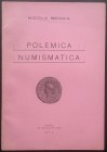 Beccia N., Polemica Numismatica. Tip. Editrice Pugliese, Foggia 1932. Brossura editoriale, 74pp., illustrazioni B/N. Ottime condizioni