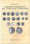 PONTIROLI G. - Tesoretti numismatici nel territorio cremonese. Padova, 1993. pp.147, tavv. 6 + 2 carte.