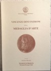 MORELLO A. – Vincenzo Dino Patroni e la medaglia d’arte. Cassino, 2003. pp. 44, illustrazioni b. n. Quaderno di studi LX, novembre-dicembre 2003.
