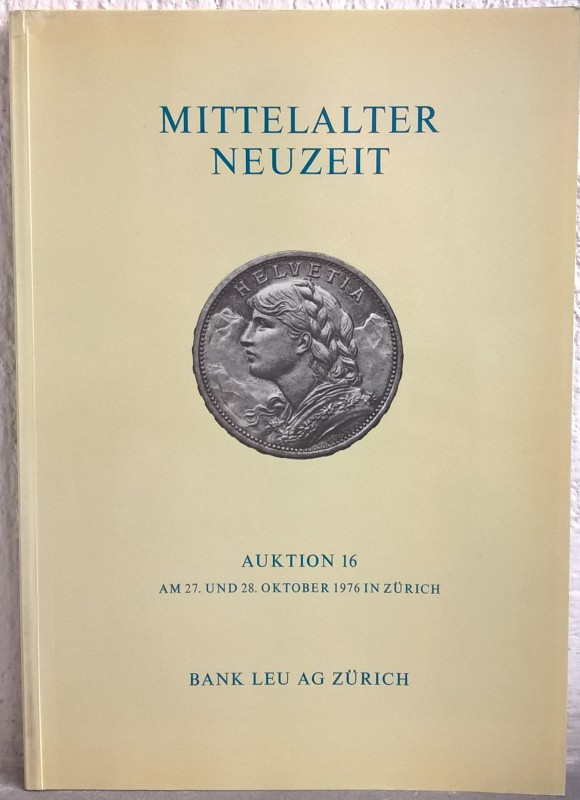 BANK LEU AG – Auktion n. 16. Zurich, 27-28 oktober 1976. Mittelater neuzeit. pp....
