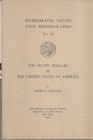 A. D. McILVAINE. – The silver dollars of the United States of America. N.N.A.M. 95. New York, 1941. Ril. editoriale, pp.35, tavv.1 ripiegata. Buono st...
