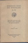 S. P. NOE. – The New England and willow tree coinage of Massachusetts. N.N.A.M. 102. New York, 1943. Ril. editoriale, pp. 55, tavv. 15. Buono stato, r...