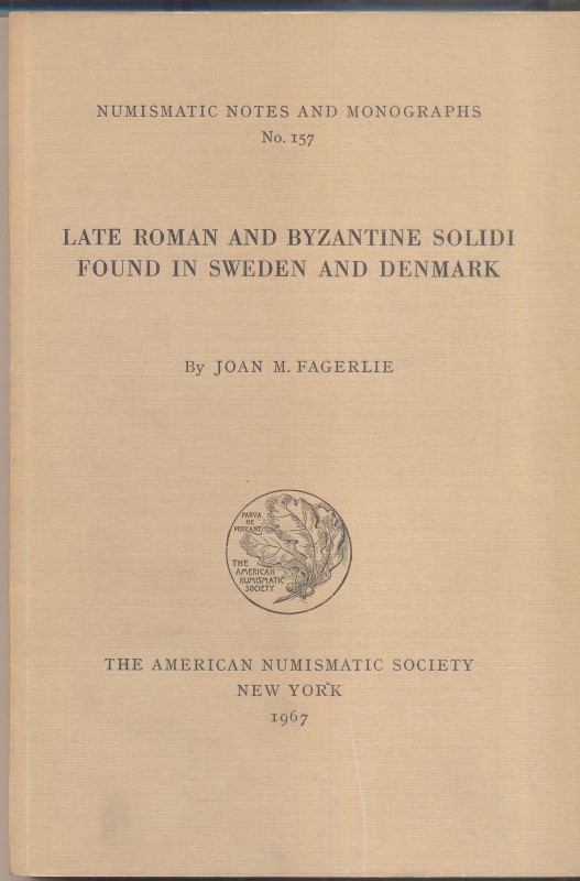 J. M. FAGERLIE. – Late roman and byzantine solidi found in Sweden and Denmark. N...