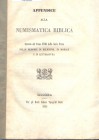 CAVEDONI C. – Appendice alla numismatica biblica. Modena, 1855. Brossura muta, pp. 71 + 1. Importante e molto raro.