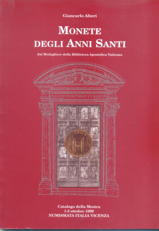 ALTERI G. – Monete degli Anni Santi . Dal Medagliere della Biblioteca Apostolica...
