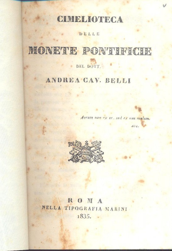 BELLI A. - Cimelioteca delle monete pontificie del dott. Andrea cav. Belli. Roma...