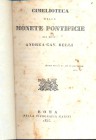 BELLI A. - Cimelioteca delle monete pontificie del dott. Andrea cav. Belli. Roma, 1835. pp. 23. ril. carta muta, buono stato, molto raro.