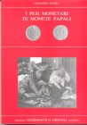MAZZA F. – I pesi monetari di monete papali. Suzzara, s.d. ril. editoriale, pp. 155, tavv. 34. Opera importante e rara.