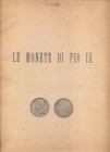 VITALINI O. - Le monete di Pio IX. Camerino, 1914. pp. vi, + 21, tavv. 1. ril. editoriale sciupata, ed. in folio molto rara.