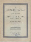 RATTO RODOLFO Genova - Milano – Lugano - Listino a prezzi fissi N. V. Milano, 1933. Monete papali parte seconda. Zecca di Roma da Pio VI a Pio IX. Zec...