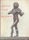 A.A. V.V. - Bronzetti italiani del Rinascimento. Firenze, 1962. pp. 97, con tavv. e ill. nel testo. ril. editoriale, buono stato, raro e importante < ...