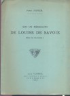 D'ESPEZEL P. - Sur un medaillon de Louise de Savoie mere de Francois I. Paris, 1925. pp. 10, tavv. 2. + ill. nel testo. brossura ed. buono stato, raro...