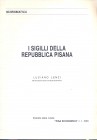 LENZI L. - I sigilli della Repubblica pisana. Pisa, 1988. pp. 31-41, ill. nel testo. brossura ed. buono stato, raro.