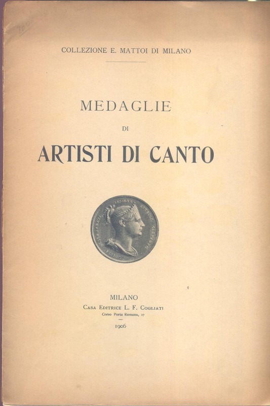 MATTOI E. - Medaglie di Artisti di Canto. Milano, 1906. pp. 17, tavv. 2. brossur...