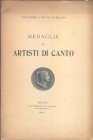 MATTOI E. - Medaglie di Artisti di Canto. Milano, 1906. pp. 17, tavv. 2. brossura ed. buono stato, raro.