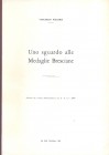 PIALORSI V. - Uno sguardo alle medaglie bresciane. Mantova, 1969. pp. 21, con ill. nel testo. brossura ed. buono stato.