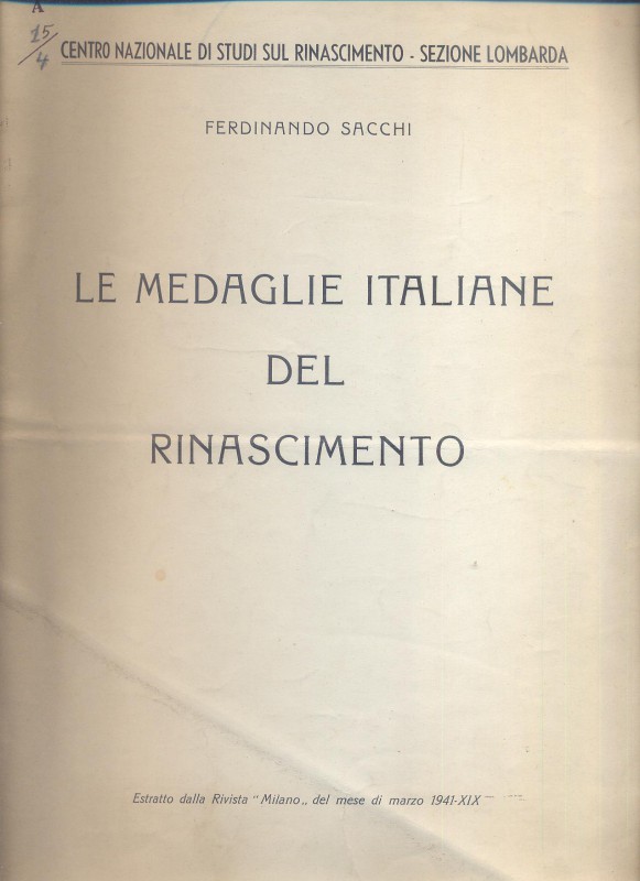 SACCHI F. - Le medaglie italiane del rinascimento. Milano, 1941. pp. 7, con ill....