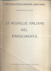 SACCHI F. - Le medaglie italiane del rinascimento. Milano, 1941. pp. 7, con ill. nel testo. brossura ed. buono stato, molto raro.