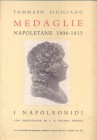 SICILIANO T. - Medaglie napoletane 1806 - 1815. I napoleonidi. Napoli, 1939. pp. 106, ill. nel testo. ril. editoriale, buono stato, raro e importante.