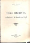 VALERANI F. - Medaglia commemorativa dell'assedio di Casale nel 1630. Milano, 1910. pp. 8, ill. nel testo. brossura ed. buono stato.