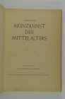 Numismatische Literatur Literatur Münzen
 Lange, K. Münzkunst des Mittelalters. Leipzig 1942. Halbleinen. etw. fleckig, Ecken bestoßen.