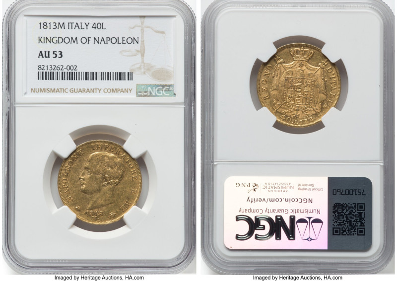 Kingdom of Napoleon. Napoleon gold 40 Lire 1813-M AU53 NGC, Milan mint, KM12. HI...