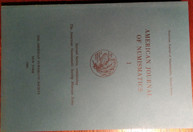 AMERICAN JOURNAL OF NUMISMATICS. 1. Second series, continuing The American Numis...