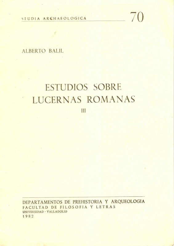 BALIL Alberto - Estudios sobre lucernas romanas. III. Valladolid, 1982. pp 17, t...