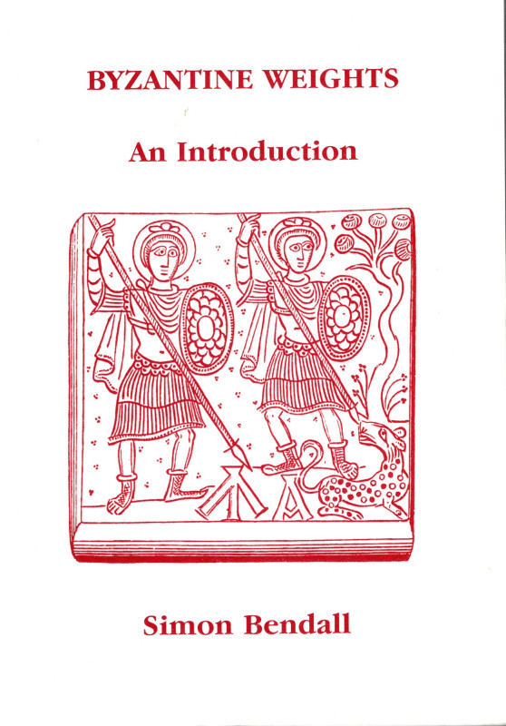 BENDALL Simon - Byzantine Weights an introduction. London, 1996. pp 68, tavole, ...