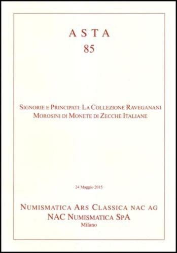 NAC - NUMISMATICA ARS CLASSICA. Milano, Auction 85 del 24 maggio 2015: Signorie ...