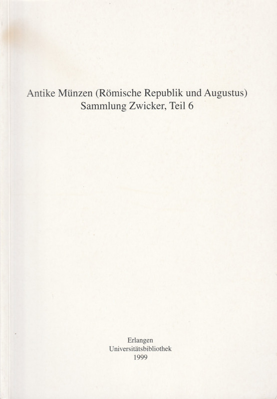 ZWICKER Ulrich. Antike Munzen (Romische Republik und Augustus. Sammlung Zwickler...