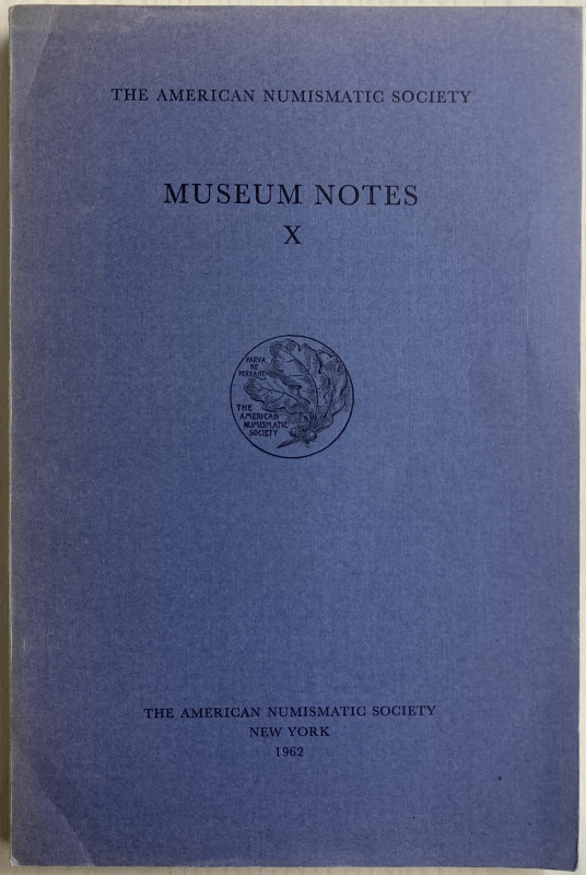 AA.VV. Museum Notes. Vol. X .The American Numismatic Society New York 1962 Bross...