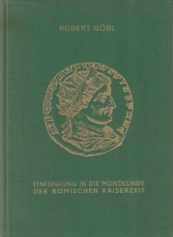 GOBL Robert. Einfuhrung in die Munzkunde der Romischen Kaiserzeit. Wien, 1960 Te...