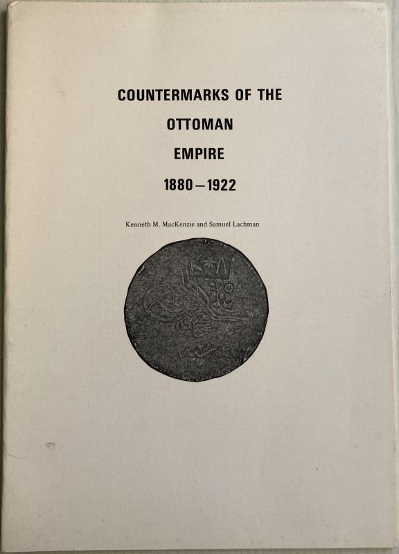 MacKenzie, Kenneth & Samuel Lachman. Countermarks of the Ottoman Empire 1880-192...