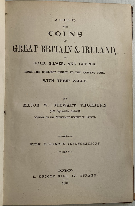 Thorburn W.S. A Guide to the Coins of Great Britain & Ireland in Gold, Silver, a...