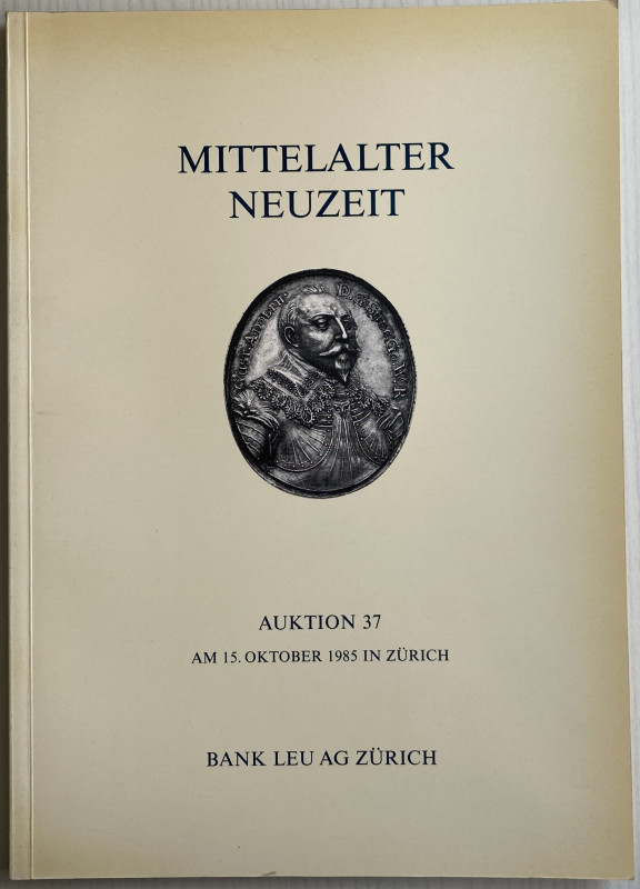 Bank Leu. Auktion 37.Mittelalter Neuzeit Zurich 15 Oktober 1985. Brossura ed. pp...