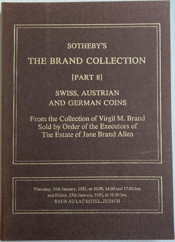 Sotheby's The Brand Collection Part 8 – Swiss, Austrian and German Coins. From t...