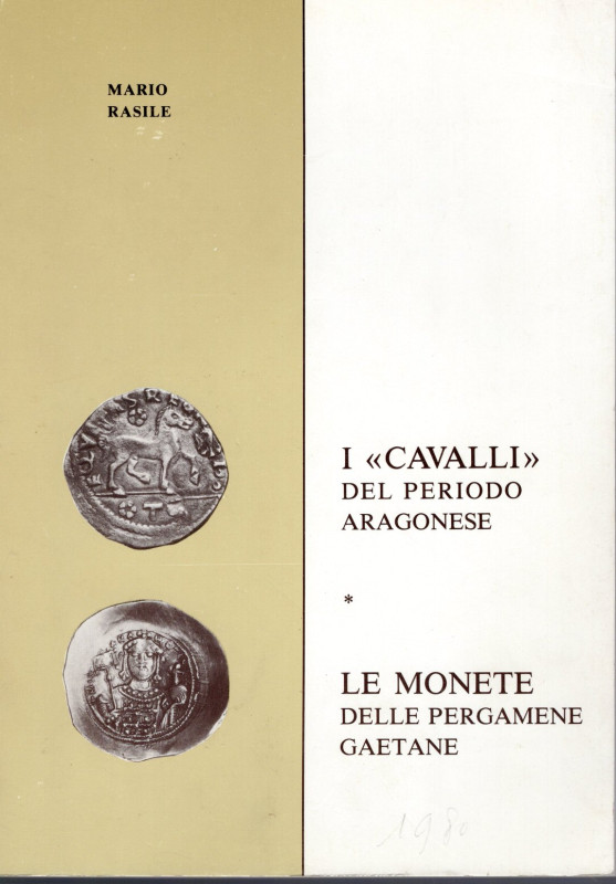 RASILE M. - I < Cavalli > del periodo aragonese. Le monete delle pergamene gaeta...