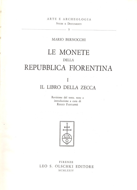 BERNOCCHI M. - Le monete della Repubblica fiorentina. Vol. I. Il libro della zec...