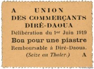 Country : DJIBOUTI 
Face Value : 1 Piastre 
Date : 01 juin 1919 
Period/Province/Bank : Union des commerçants de Diré-Daoua 
Department : Éthiopie 
Fr...