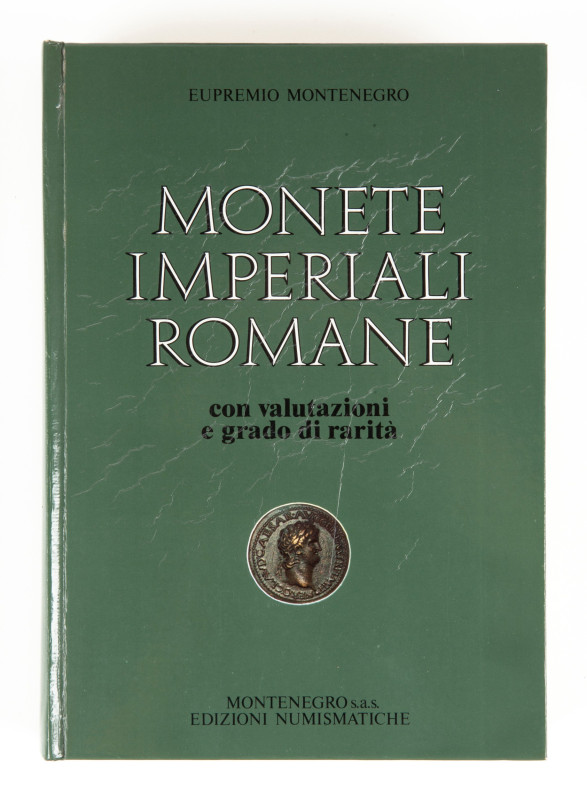 Montenegro E. - Monete imperiali romane. Con valutazioni e grado di rarità, Mont...