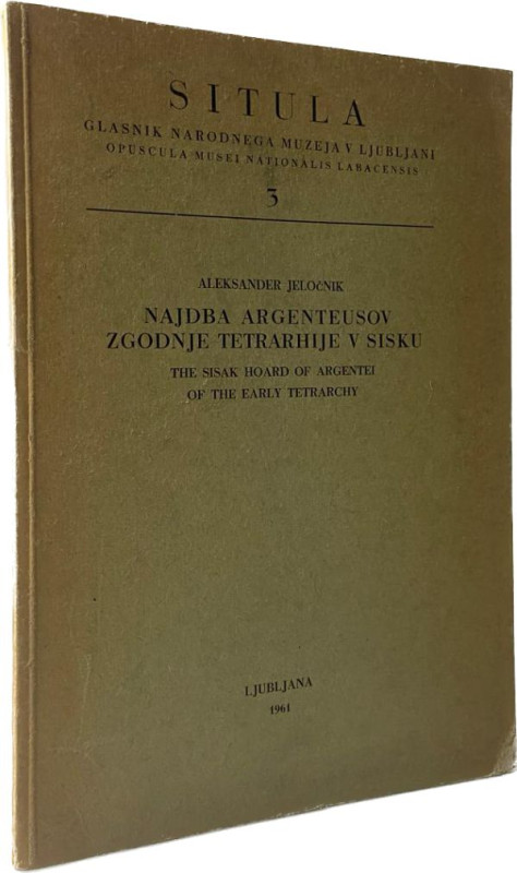 Jelocnik, A.
 The Sisak hoard of argentei of the early tetrarchy. (Situla 3). L...