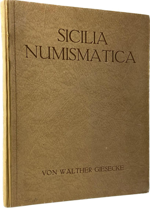 Giesecke, W.
 Sicilia Numismatica. Die Grundlagen des griechischen Münzwesens a...